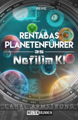 Nefilim KI 35: Rentabas Planetenführer: Science Fiction Reihe Nefilim KI 35: Rentabas Planetenführer: Science Fiction Reihe