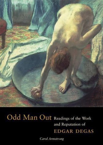 Odd Man Out: Readings of the Work and Reputation of Edgar Degas (Texts and Documents Series)