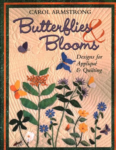 Butterflies and Blooms: Designs for Applique & Quilting: Designs for Applique and Quilting