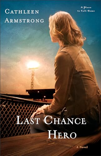 Last Chance Hero: A Novel (A Place to Call Home) von Fleming H. Revell Company