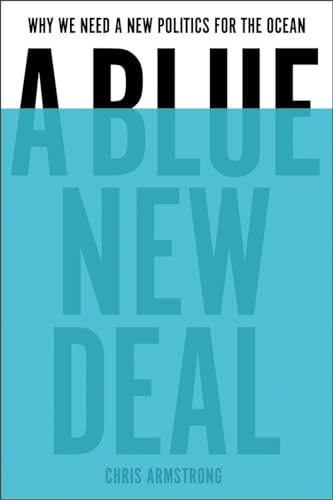 A Blue New Deal - Why We Need a New Politics for the Ocean von Yale University Press