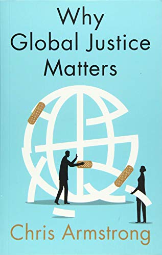 Why Global Justice Matters: Moral Progress in a Divided World von Polity