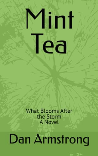 Mint Tea: What Blooms After the Storm von Independently published