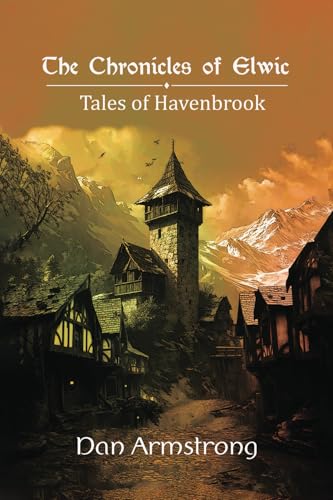 The Chronicles of Elwic: Tales of Havenbrook von Spines