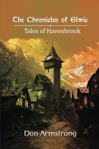 The Chronicles of Elwic: Tales of Havenbrook von Spines
