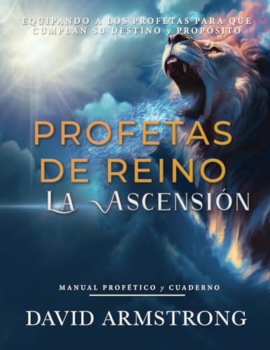 Profetas de Reino La Ascensión: Manual Profético y Cuaderno von Independently published