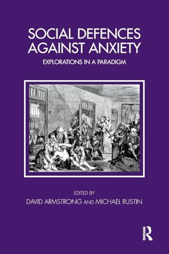 Social Defences Against Anxiety: Explorations in a Paradigm (Tavistock Clinic) von Routledge