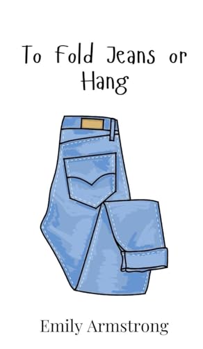 To Fold Jeans or Hang von Creative Arts Management OÜ