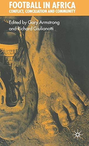 Football in Africa: Conflict, Conciliation and Community Football in Africa: Conflict, Conciliation and Community von MACMILLAN