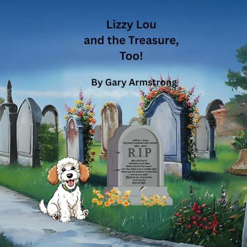 Lizzy Lou and the Treasure, Too (The Essential Virtues) von Independently published