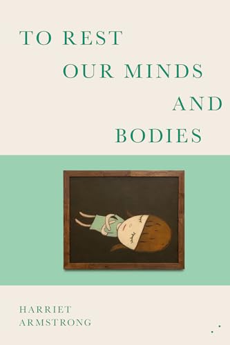 To Rest Our Minds and Bodies von Les Fugitives