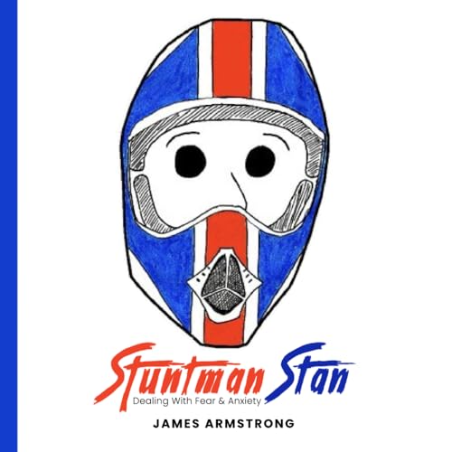 Stuntman Stan: Dealing with Fear & Anxiety von Independently published