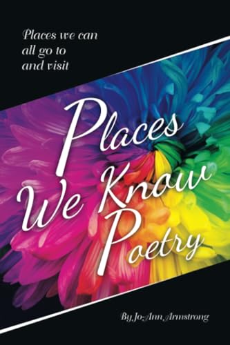 Places We Know Poetry: Places we can all go to and visit von Xlibris AU