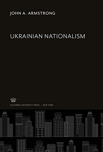 Ukrainian Nationalism von Columbia University Press