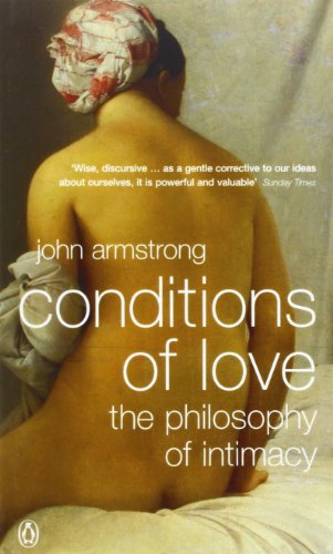 Conditions of Love: The Philosophy of Intimacy