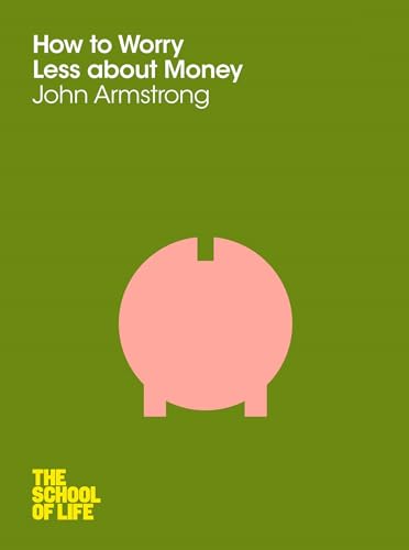 How to Worry Less About Money (The School of Life, 5) von Pan