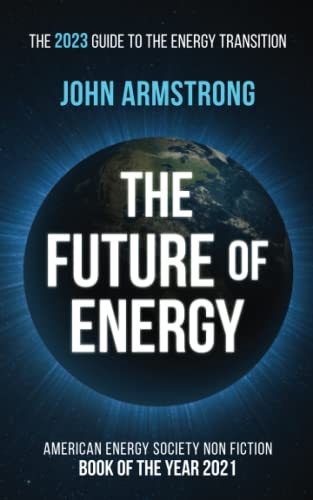 The Future of Energy: The 2023 guide to the energy transition. von Energy Technology Publishing