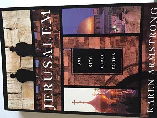 Jerusalem: One City Three Faiths Jerusalem: One City Three Faiths