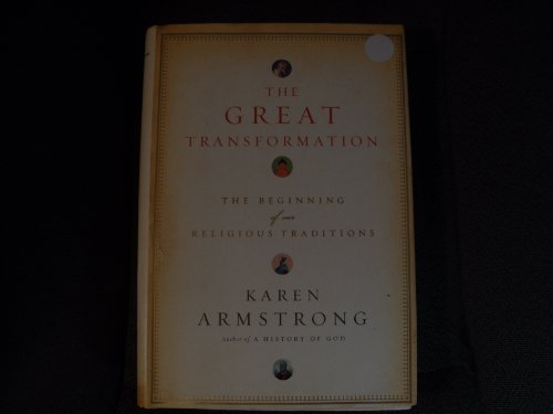 The Great Transformation: The Beginning of Our Religious Traditions The Great Transformation: The Beginning of Our Religious Traditions