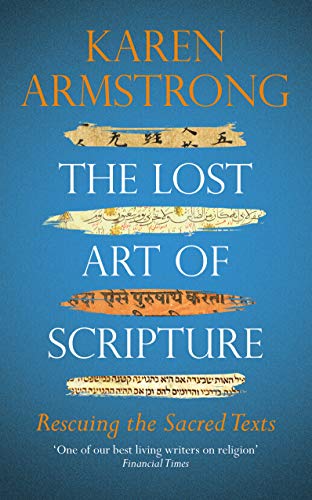 The Lost Art of Scripture: Rescuing the Sacred Texts The Lost Art of Scripture: Rescuing the Sacred Texts