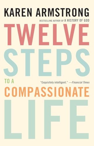 Twelve Steps to a Compassionate Life