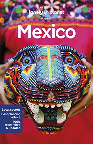 Lonely Planet Mexico: Perfect for exploring top sights and taking roads less travelled (Travel Guide)
