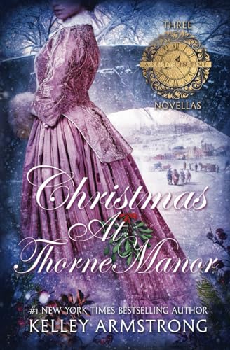 Christmas at Thorne Manor: A Trio of Holiday Novellas (A Stitch in Time)
