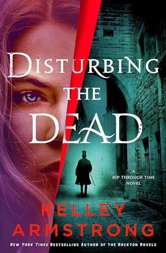 Disturbing the Dead: A Rip Through Time Novel (Rip Through Time, 3, Band 3)
