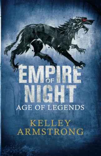 Empire of Night: Book 2 in the Age of Legends Trilogy Empire of Night: Book 2 in the Age of Legends Trilogy