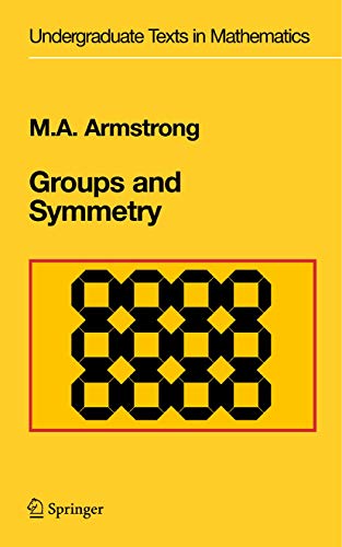 Groups and Symmetry (Undergraduate Texts in Mathematics) von Springer