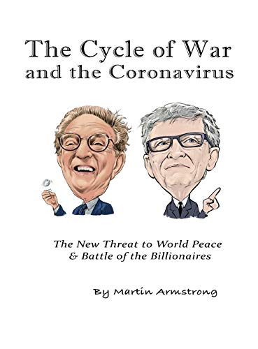 The Cycle of War and the Coronavirus: The New Threat to World Peace & Battle of the Billionaires von Gatekeeper Press