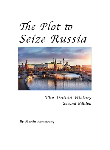 The Plot to Seize Russia: The Untold History von Gatekeeper Press