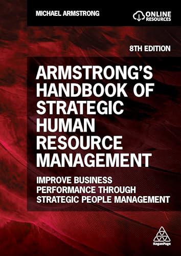 Armstrong's Handbook of Strategic Human Resource Management: Improve Business Performance Through Strategic People Management von Kogan Page