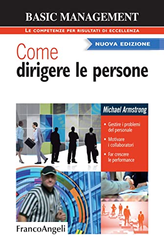 Come dirigere le persone. Gestire i problemi del personale. Motivare i collaboratori. Far crescere le performance (Basic management, Band 11) von BASIC MANAGEMENT