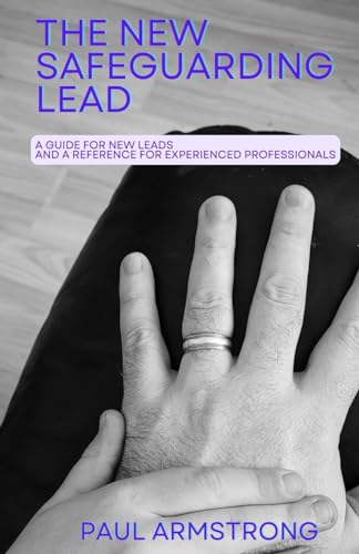 The New Safeguarding Lead: A guide for new leads and a reference for experienced professionals von Independently published