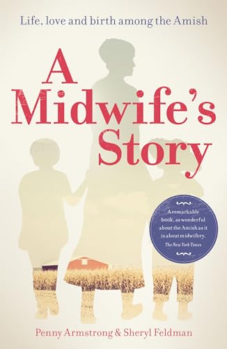 A Midwife's Story: Life, love and birth among the Amish A Midwife's Story: Life, love and birth among the Amish von Pinter & Martin Ltd