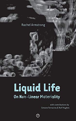 Liquid Life: On Non-Linear Materiality von Punctum Books