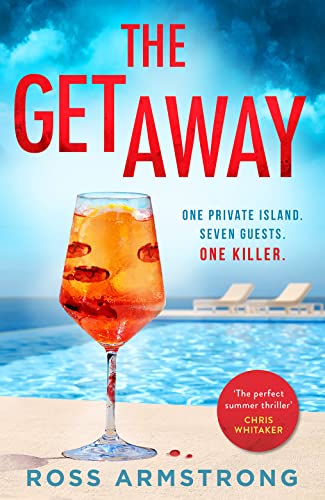 THE GETAWAY: For fans of Lucy Clarke, the perfect locked-room psychological thriller for summer 2022
