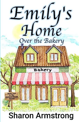 Emily's Home Over the Bakery (Emily's House, Band 2) von Living Springs Publishers