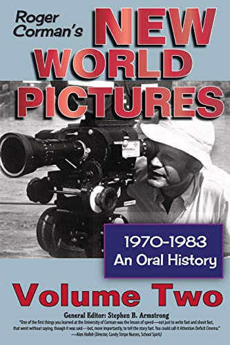 Roger Corman’s New World Pictures, 1970-1983: An Oral History, Vol. 2