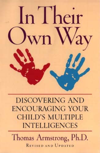 In Their Own Way: Discovering and Encouraging Your Child's Multiple Intelligences von TarcherPerigee