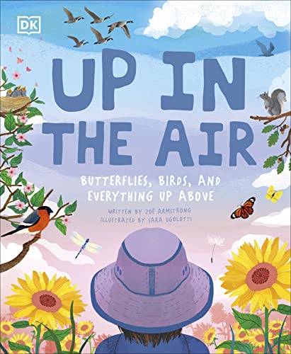 Up in the Air: Butterflies, birds, and everything up above (Underground and All Around)