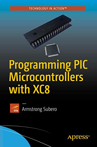 Programming PIC Microcontrollers with XC8 von Apress