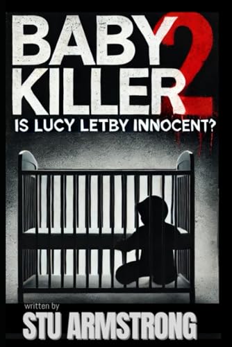 Baby Killer 2: Is Lucy Letby Innocent? von Independently published