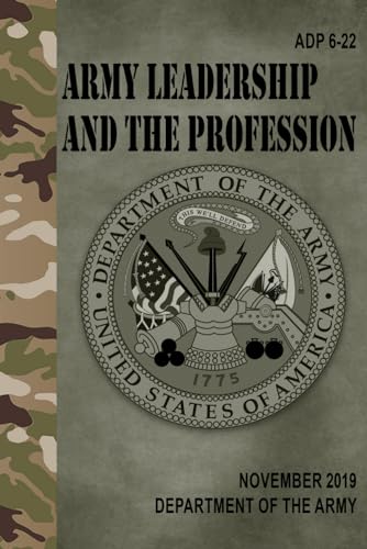 ADP 6-22 Army Leadership and the Profession - Nov. 2019 von Independently published