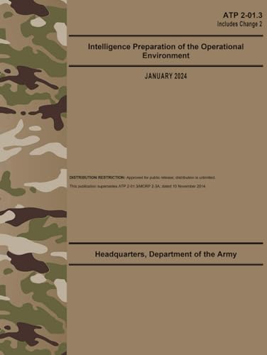 ATP 2-01.3 Intelligence Preparation of the Operational Environment - Jan. 2024: w/Change 2 (Fullsize 8.5" x 11") von Independently published