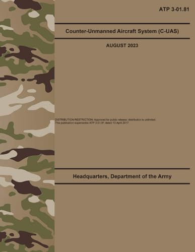 ATP 3-01.81 - Counter-Unmanned Aircraft System (C-UAS) - Aug. 2023 von Independently published