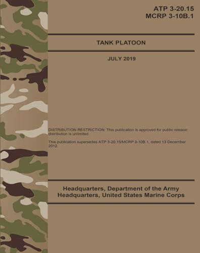 ATP 3-20.15 Tank Platoon - July 2019: (MCRP 3-10B.1) Field Pocket Size von Independently published
