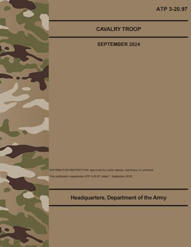 ATP 3-20.97 Cavalry Troop - Sep. 2024 ATP 3-20.97 Cavalry Troop - Sep. 2024 von Independently published