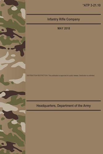 ATP 3-21.10 Infantry Rifle Company - May 2018: (Formerly FM 3-21.10) von Independently published